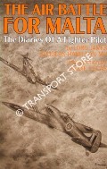 Book cover of The Air Battle for Malta - The Diaries of a Fighter Pilot by DOUGLAS-HAMILTON, Lord James 